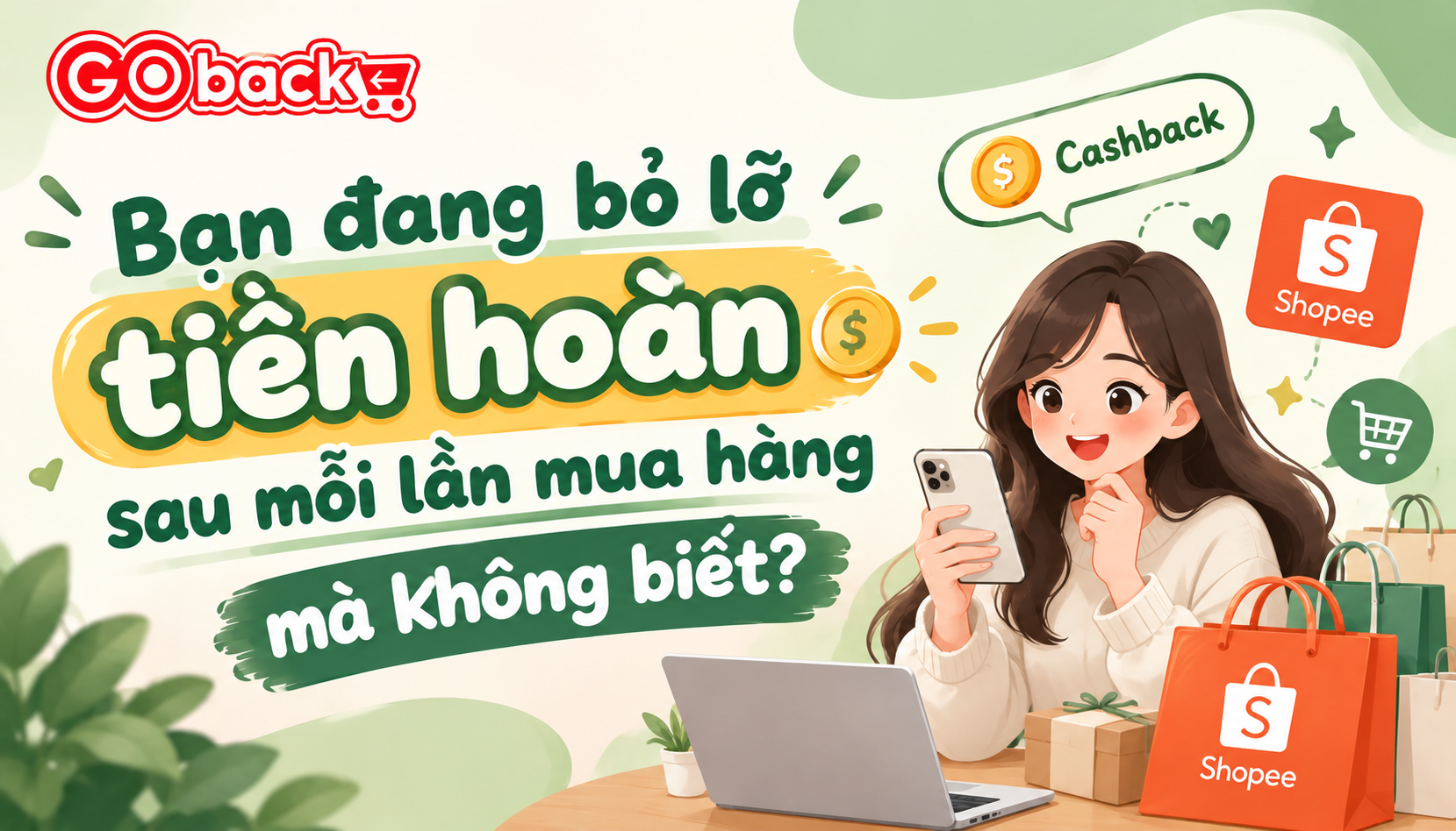Bạn đang bỏ lỡ tiền hoàn sau mỗi lần mua hàng mà không biết?