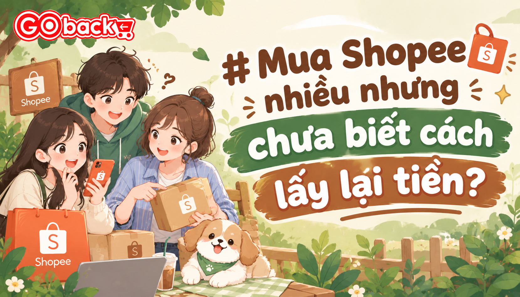 Mua Shopee nhiều nhưng chưa biết cách lấy lại tiền?